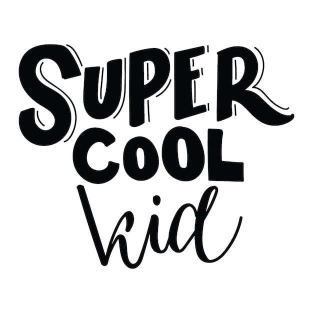Diseño de camiseta para niños súper genial, estampado de camiseta, diseño de camiseta, letras, diseño de camiseta, tipografía, camiseta, silueta, diseño de camiseta, arte, letras de caligrafía negra