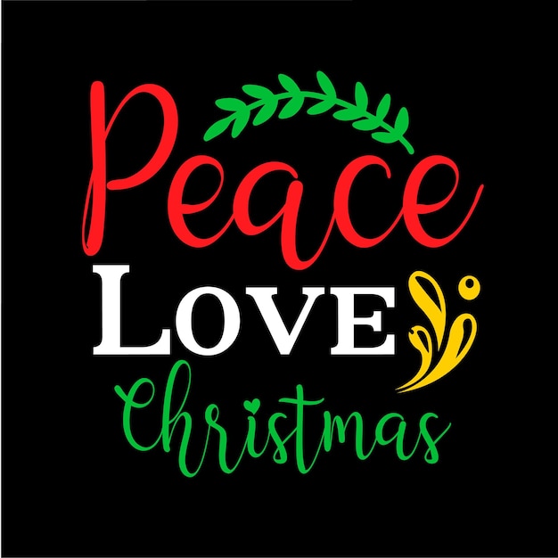 Diseño de camiseta peace love christmas