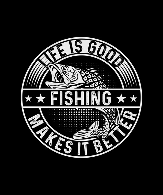 Diseño de camiseta de pesca La vida es buena, la pesca la hace mejor.