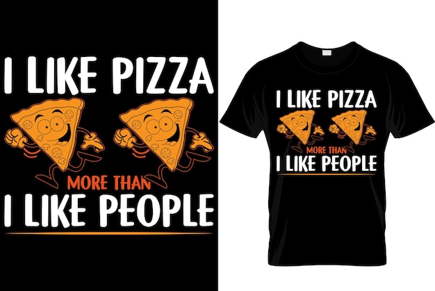 Diseño de camiseta de pizza diseño de camiseta de tipografía diseño de camiseta de día de pizza me gusta la pizza más de lo que me gusta la gente