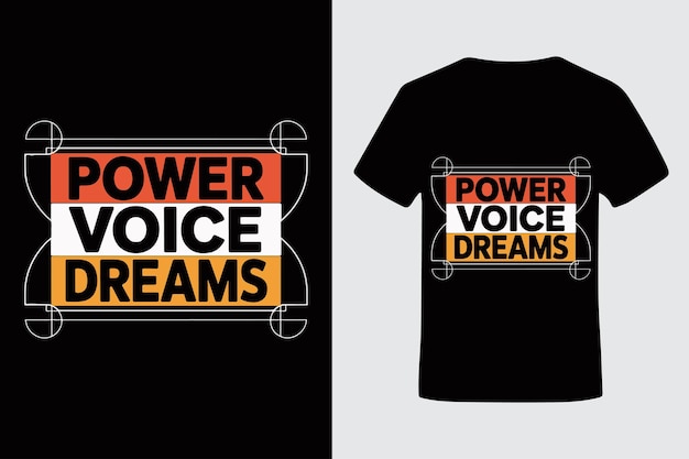 El diseño de la camiseta Power Voice Dreams Typography