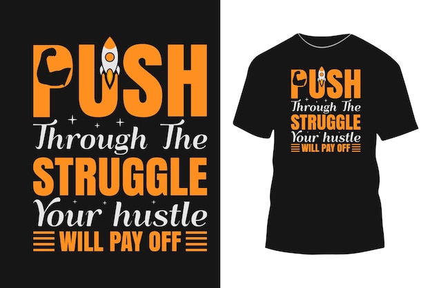 El diseño de la camiseta Push Through The Struggle