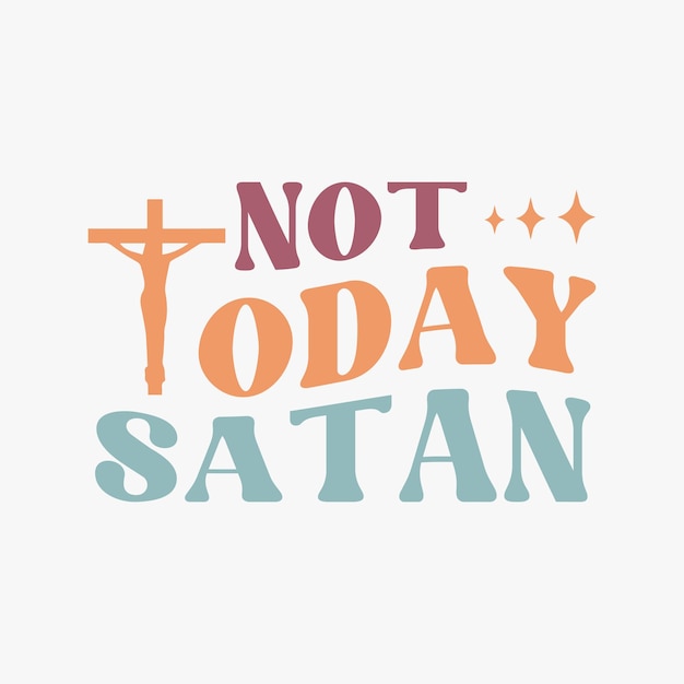 Diseño de camiseta retro Not Today Satan.