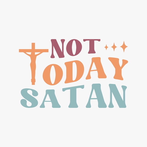 Diseño de camiseta retro not today satan.