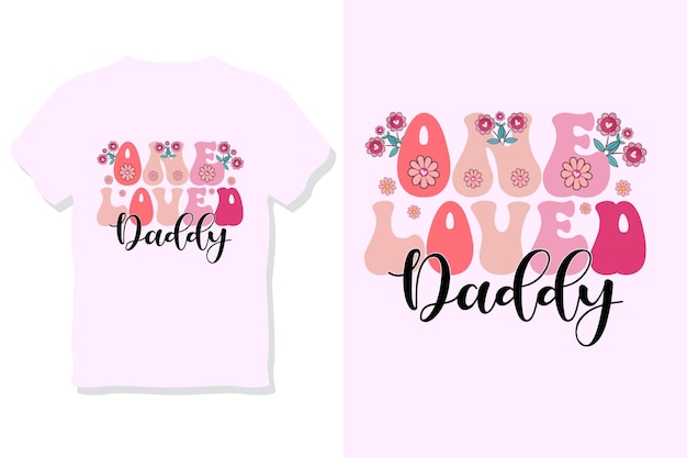 El diseño de la camiseta retro one loved daddy svg o valentine sublimation