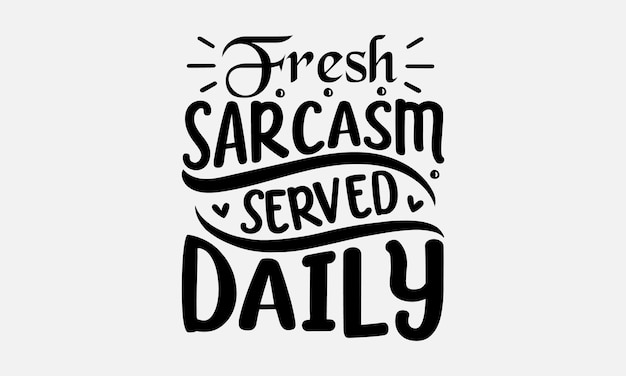 Diseño de camiseta sarcástica
