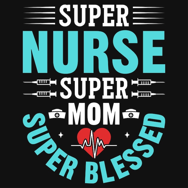 Diseño de camiseta super enfermera super mamá