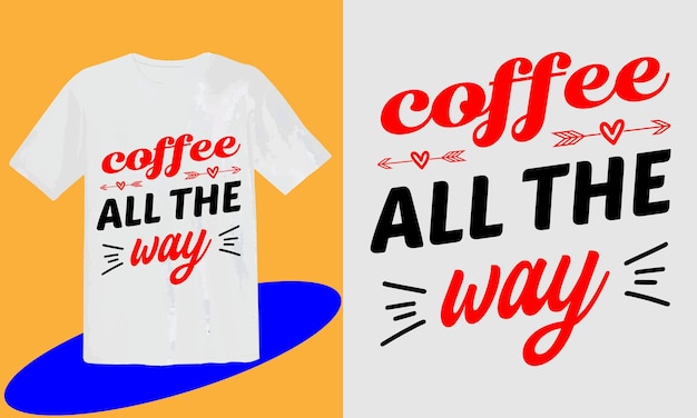 Diseño de camiseta de svg de café diseño de camiseta camiseta de tipografía de café y plantilla de diseño de svg de café