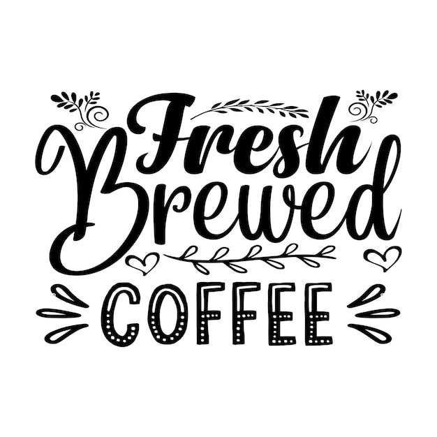 diseño de camiseta SVG de café recién elaborado