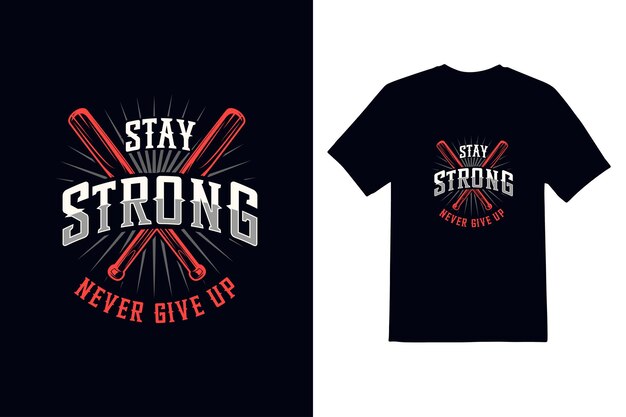 Diseño de camiseta de tipo de letra Stay Strong