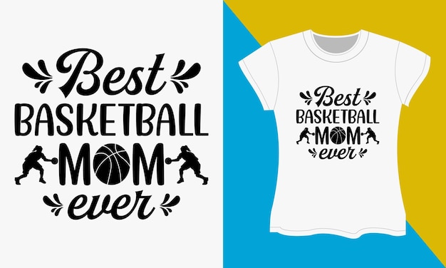 Vector diseño de camiseta de tipografía de baloncesto, best basketball mom ever