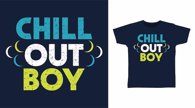 Diseño de camiseta de tipografía chill out boy