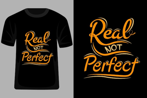 Diseño de camiseta de tipografía de citas reales no perfectas