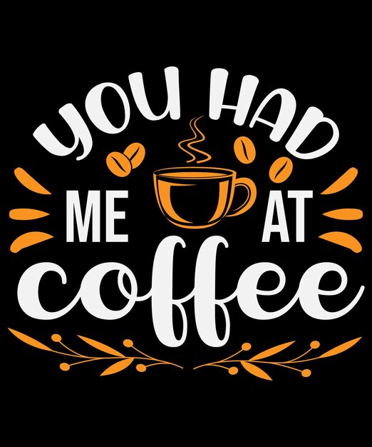 Diseño de camiseta de tipografía de cotizaciones de café con gráfico vectorial editable