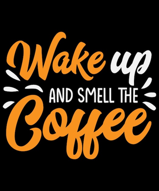 Diseño de camiseta de tipografía de cotizaciones de café con gráfico vectorial editable