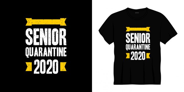 Diseño de camiseta de tipografía de cuarentena senior 2020.