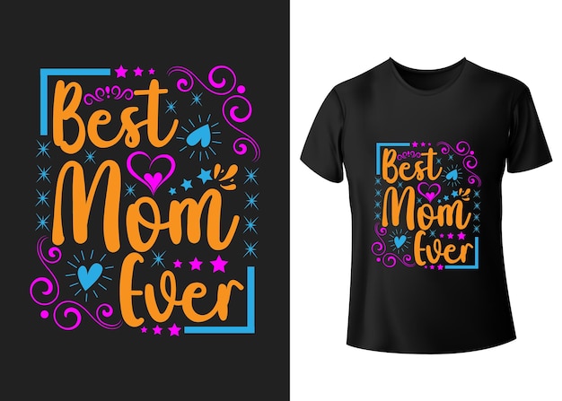 Diseño de camiseta de tipografía del día de la madre feliz de la mejor mamá