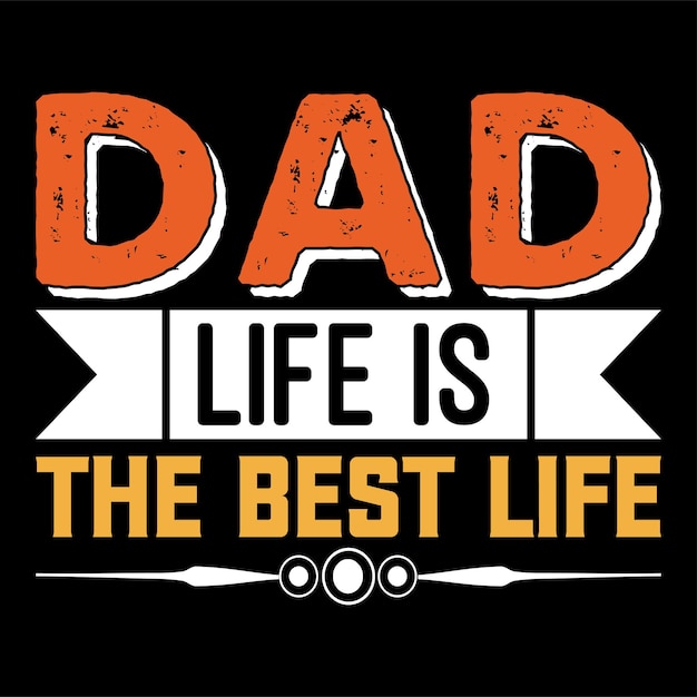 Diseño de camiseta de tipografía del día del padre para impresión de camiseta y otros usos de la plantilla Vector EPS File