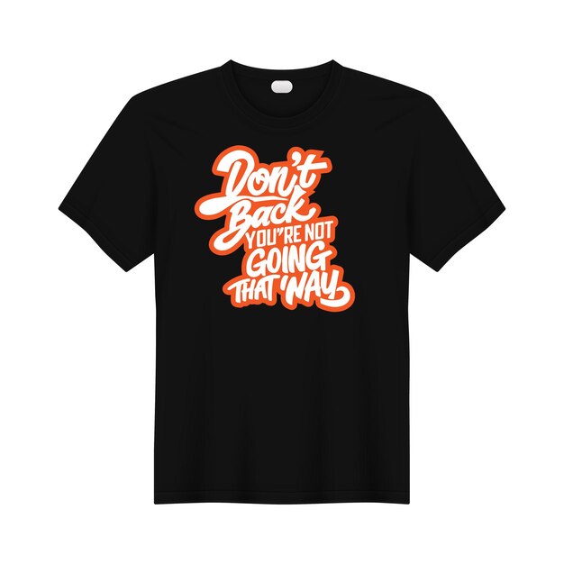 El diseño de la camiseta de la tipografía Dont Back