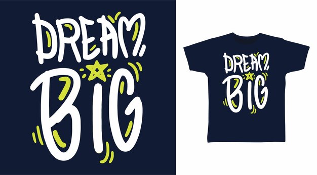 Diseño de camiseta de tipografía Dream Big