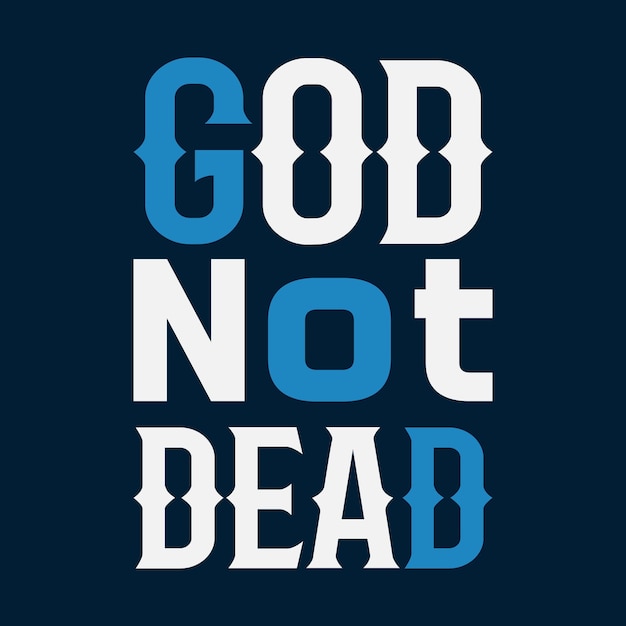 Diseño de camiseta de tipografía god not dead