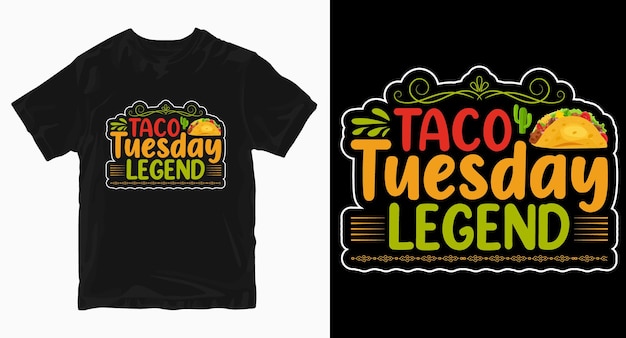 Diseño de camiseta de tipografía de leyenda Taco Tuesday
