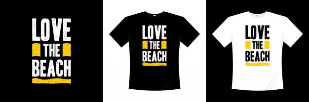 Diseño de camiseta de tipografía love the beach