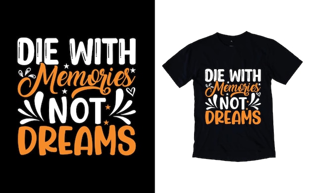 Diseño de camiseta de tipografía moderna con letras motivacionales vectoriales sobre citas positivas de sueños