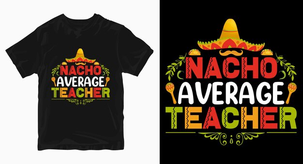 Diseño de camiseta de tipografía Nacho Average Teacher Tacos