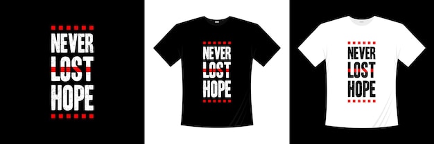 diseño de camiseta de tipografía nunca perdí la esperanza
