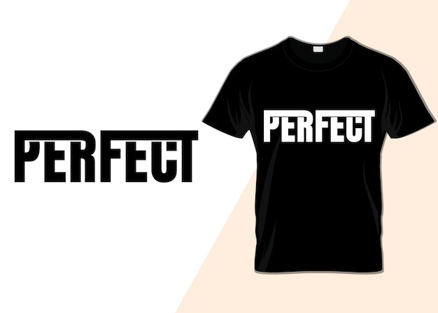 diseño de camiseta de tipografía perfecta