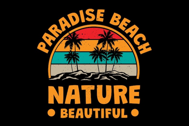 Diseño de camiseta con tipografía de playa hermosa naturaleza paradisíaca en estilo retro vintage