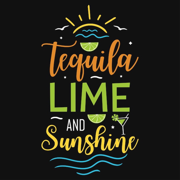 Diseño de camiseta de tipografía de playas de mar de verano con tequila, lima y sol.