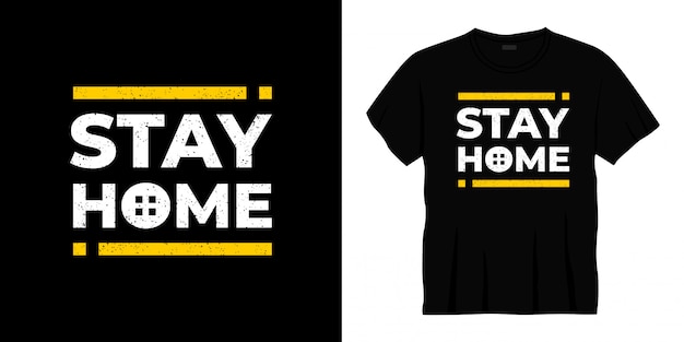 Diseño de camiseta tipografía stay home