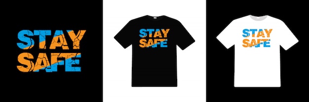 Diseño de camiseta tipografía stay safe