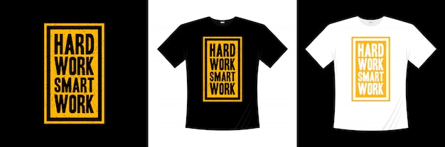 diseño de camiseta de tipografía de trabajo inteligente de trabajo duro