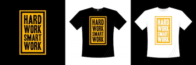 Diseño de camiseta de tipografía de trabajo inteligente de trabajo duro