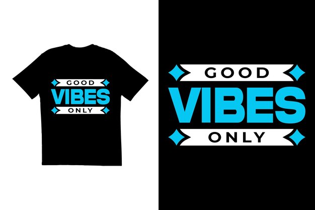 Diseño de camiseta tipográfica Diseño de camiseta Good Vibes Only Diseño de camiseta motivacional
