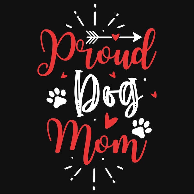 Diseño de camiseta tipográfica orgullosa de mamá perro.