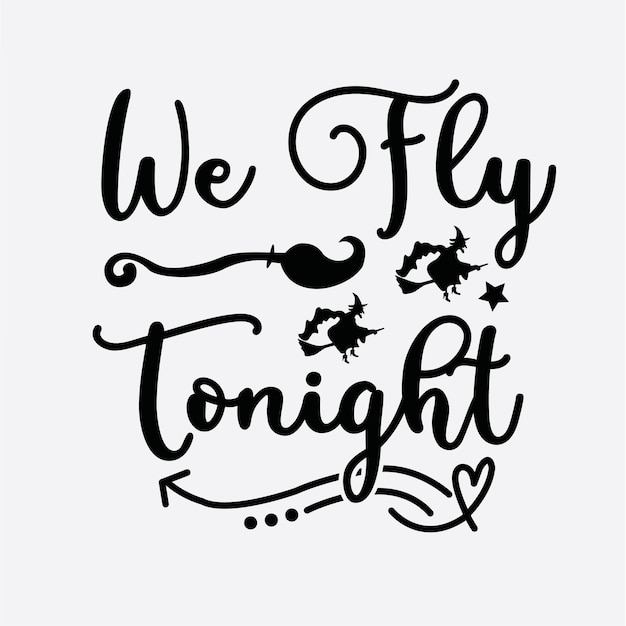 Diseño de camiseta we fly tonight