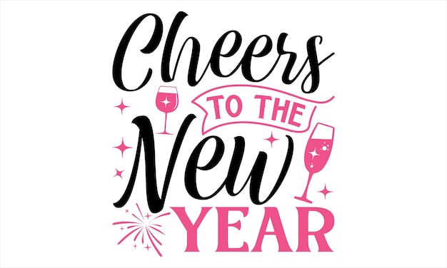Diseño de camisetas de Feliz Año Nuevo Cartel de caligrafía moderna volante y taza