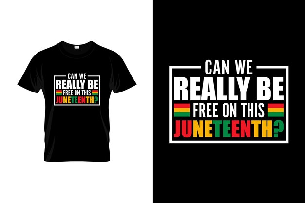 Diseño de camisetas de Juneteenth o diseño de carteles de Juneteenth, cotizaciones de Juneteenth, tipografía de Juneteenth