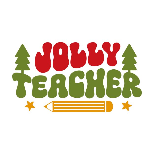 Diseño de camisetas de Navidad de Jolly Teacher Tipografía de Navidad Diseño de Camisetas de Invierno de Navidad