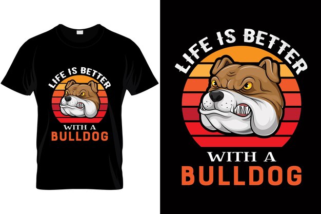 Diseño de camisetas para perros. la vida es mejor con un bulldog. amante de los bulldogs