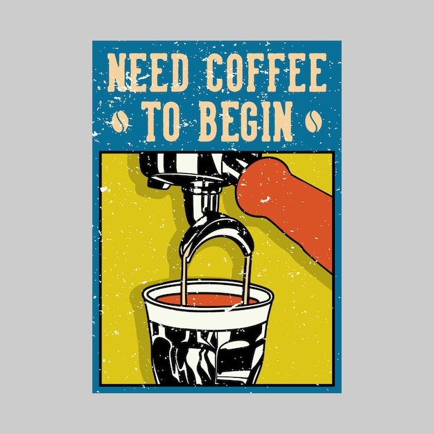 El diseño de carteles al aire libre necesita café para comenzar la ilustración vintage