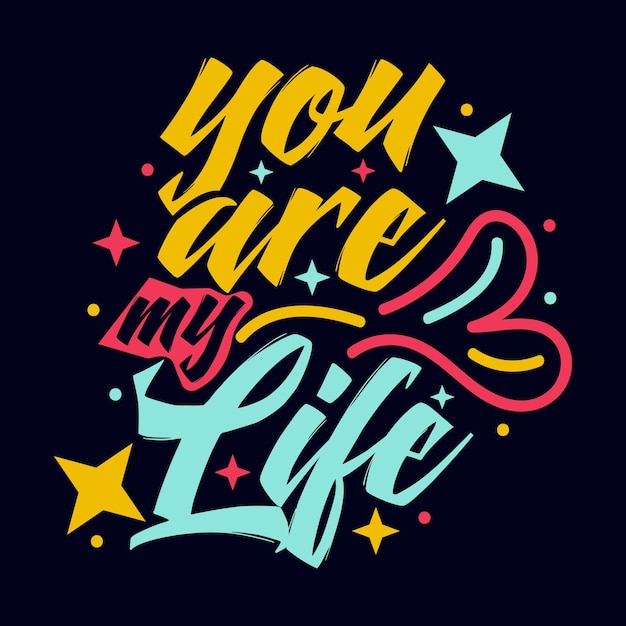 Diseño de cita motivacional de tipografía you are my life