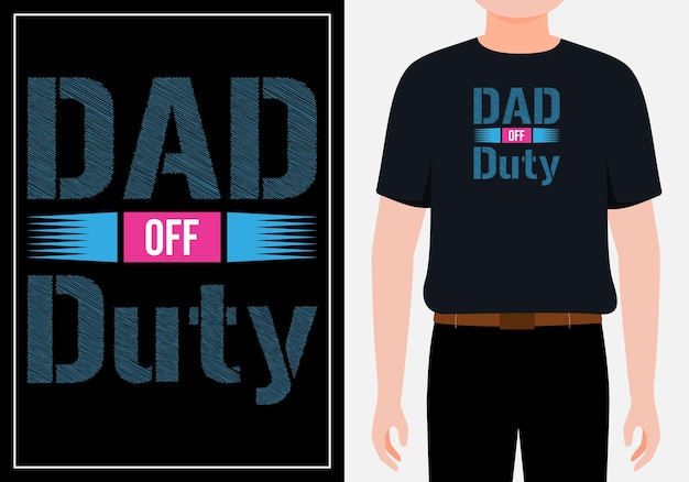 Vector diseño de cita de papá fuera de servicio para el fondo del cartel de la bandera de la camiseta vector premium