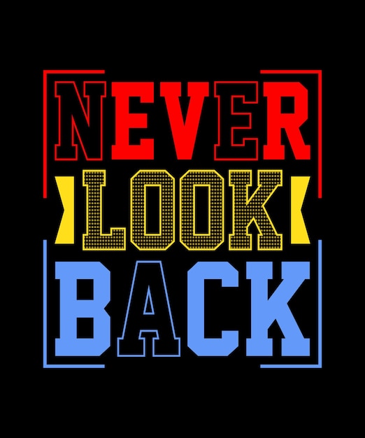 Diseño de citas de tipografía Never Look Back