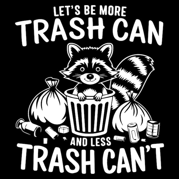 Diseño gráfico de Trash Cant para los amantes de Racoon