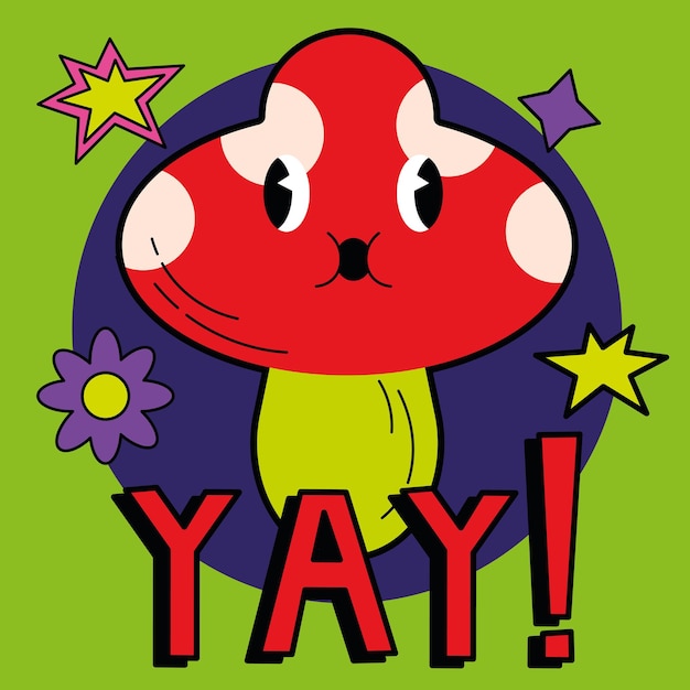 Diseño de impresión de camiseta de hongo de psilocibina mágico lindo divertido Eslogan de cita de Yay Vector dibujado a mano ilustración de personaje de dibujos animados de moda Impresión trippy de hongo para concepto de camiseta, póster y pegatina EPS